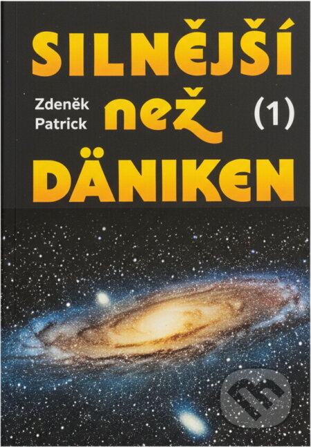 Kniha: Silnější než Däniken (Zdeněk Patrick). Ostrov, 1998 Kniha: Silnější než Däniken (Zdeněk Patrick). Ostrov, 1998
