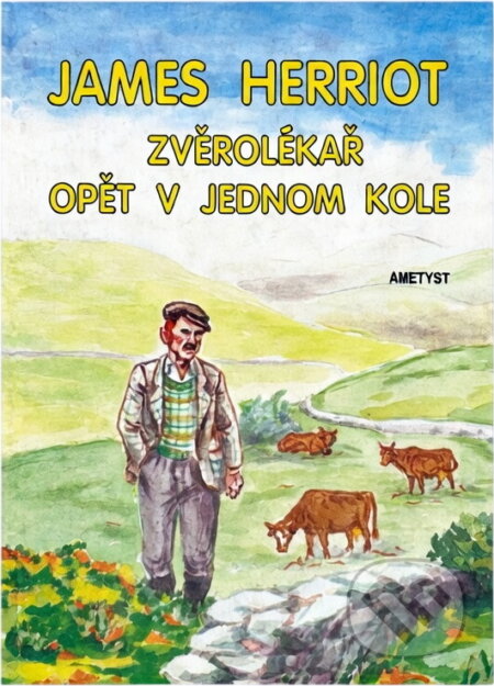 Kniha: Zvěrolékař opět v jednom kole (James Herriot). Ametyst, 1993 Kniha: Zvěrolékař opět v jednom kole (James Herriot). Ametyst, 1993