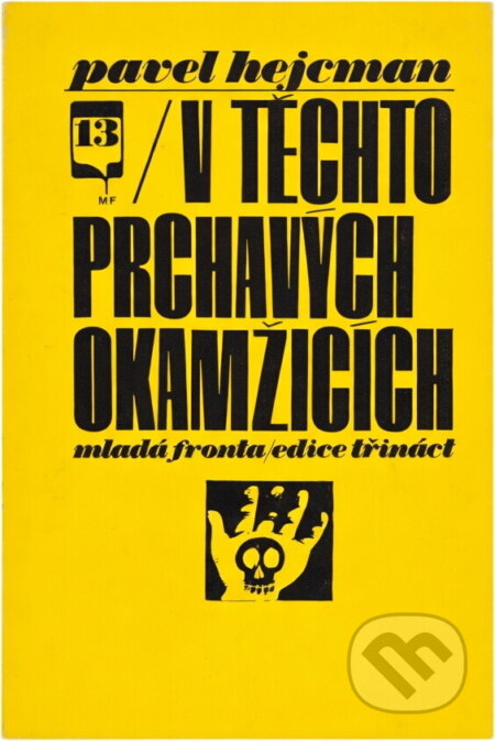Kniha: V těchto prchavých okamžicích (Pavel Hejcman). , 1971 Kniha: V těchto prchavých okamžicích (Pavel Hejcman). , 1971