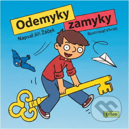 Kniha: Odemyky zamyky (Jiří Žáček). Triton, 2015 Kniha: Odemyky zamyky (Jiří Žáček). Triton, 2015