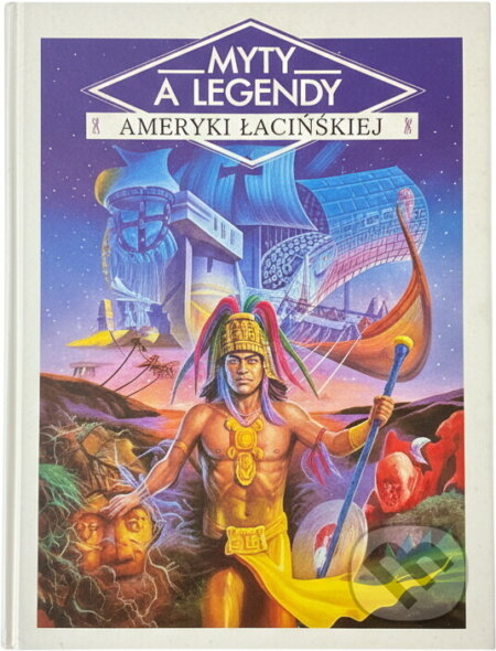 Kniha: Mýty a legendy amerického kontinentu (GEMINI). GEMINI, 1992 Kniha: Mýty a legendy amerického kontinentu (GEMINI). GEMINI, 1992