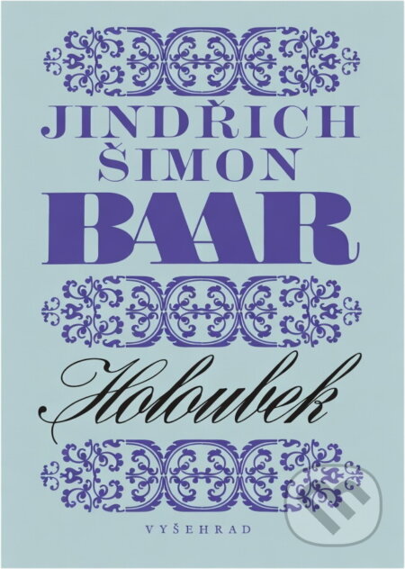 Kniha: Holoubek (Jindřich Šimon Baar). Vyšehrad, 1989 Kniha: Holoubek (Jindřich Šimon Baar). Vyšehrad, 1989