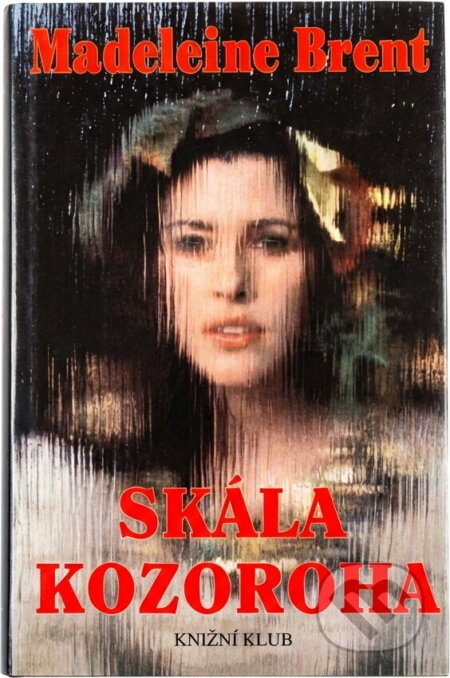 Kniha: Skála Kozoroha (Madeleine Brent). Knižní klub, 1998 Kniha: Skála Kozoroha (Madeleine Brent). Knižní klub, 1998