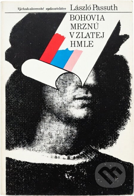 Kniha: Bohovia mrznú v zlatej hmle (László Passuth). , 1981 Kniha: Bohovia mrznú v zlatej hmle (László Passuth). , 1981