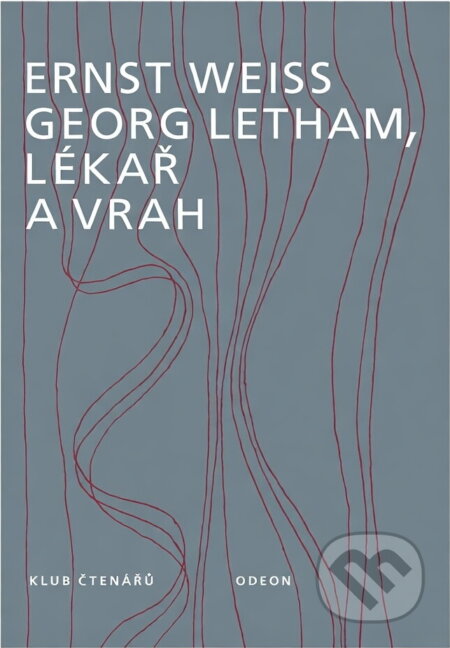 Kniha: Georg Letham, lékař a vrah (Ernst Weiss). Odeon, 1985 Kniha: Georg Letham, lékař a vrah (Ernst Weiss). Odeon, 1985