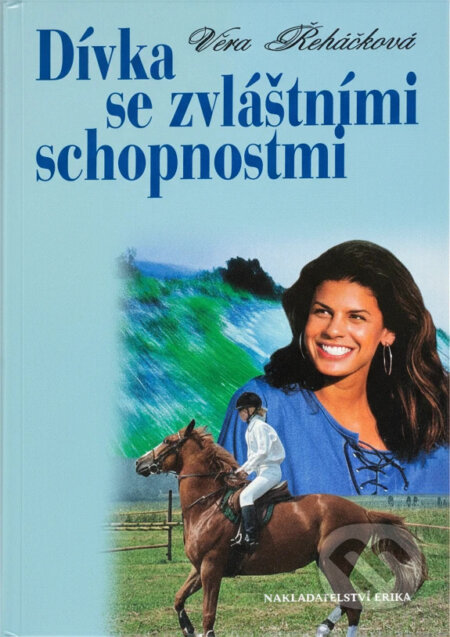 Kniha: Dívka se zvláštními schopnostmi : dívčí román (Věra Řeháčková). , 2007 Kniha: Dívka se zvláštními schopnostmi : dívčí román (Věra Řeháčková). , 2007