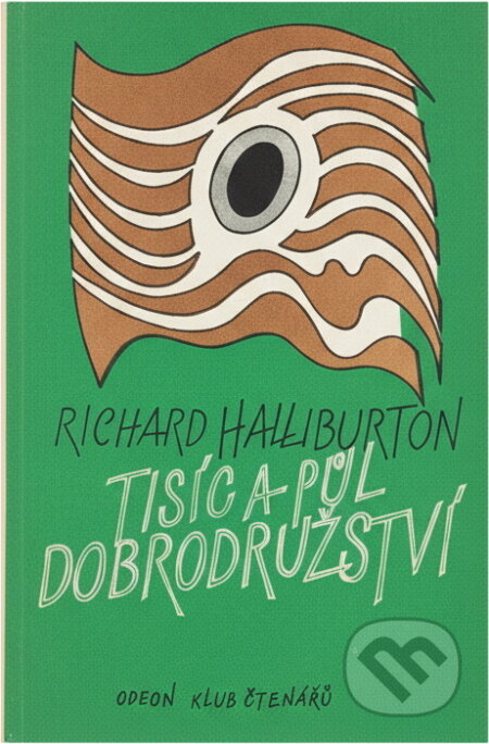 Kniha: Tisíc a půl dobrodružství (Richard Halliburton). Odeon, 1986 Kniha: Tisíc a půl dobrodružství (Richard Halliburton). Odeon, 1986