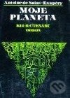 Kniha: Moje planeta (Antoine de Saint-Exupéry). Odeon, 1976 Kniha: Moje planeta (Antoine de Saint-Exupéry). Odeon, 1976