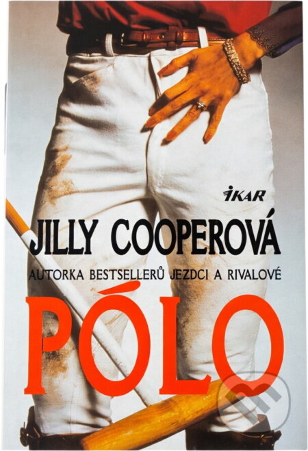 Kniha: Pólo (Jilly Cooper). Ikar, 1998 Kniha: Pólo (Jilly Cooper). Ikar, 1998