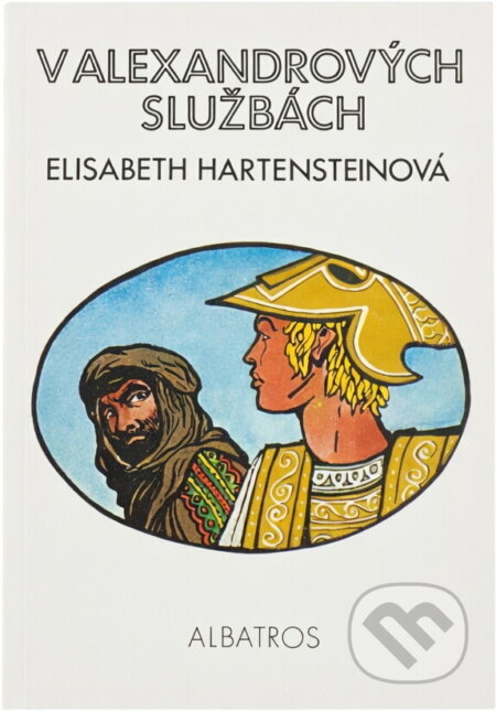 Kniha: V Alexandrových službách (Elisabeth Hartenstein). , 1982 Kniha: V Alexandrových službách (Elisabeth Hartenstein). , 1982