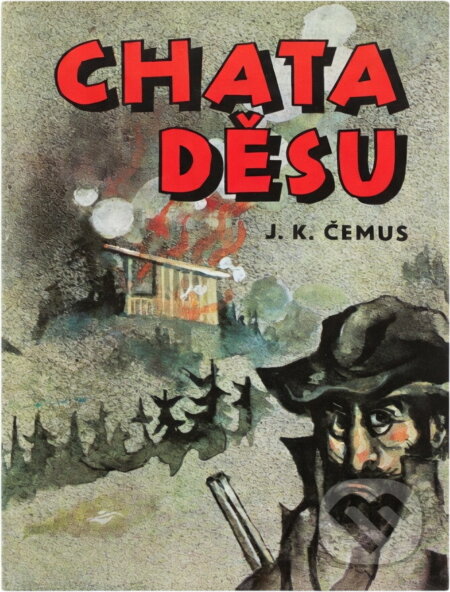 Kniha: Chata děsu (Jan Karel Čemus). , 1991 Kniha: Chata děsu (Jan Karel Čemus). , 1991