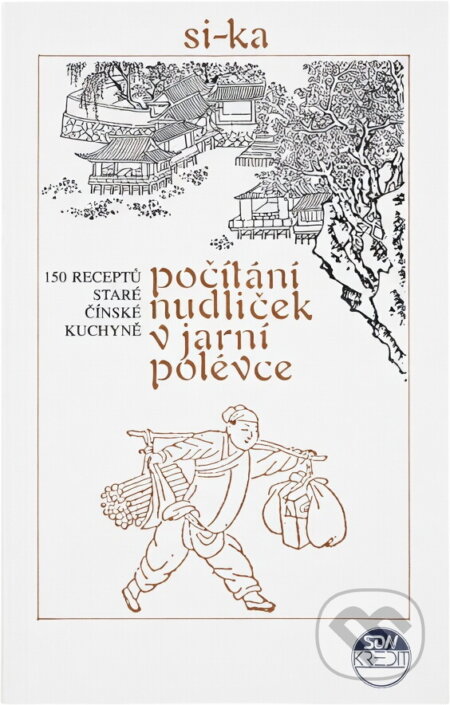 Kniha: Počítání nudliček v jarní polévce : 150 receptů staré čínské kuchyně (Vladimír Sís). , 1991 Kniha: Počítání nudliček v jarní polévce : 150 receptů staré čínské kuchyně (Vladimír Sís). , 1991