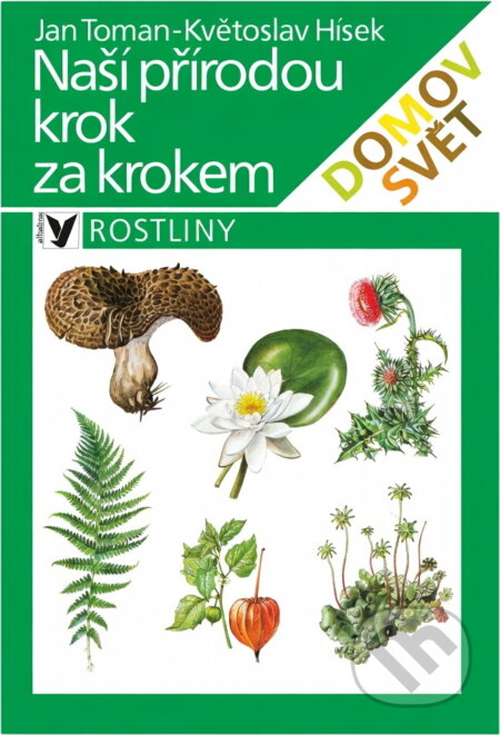 Kniha: Naší přírodou krok za krokem (Jan Toman a Květoslav Hísek). , 1994 Kniha: Naší přírodou krok za krokem (Jan Toman a Květoslav Hísek). , 1994