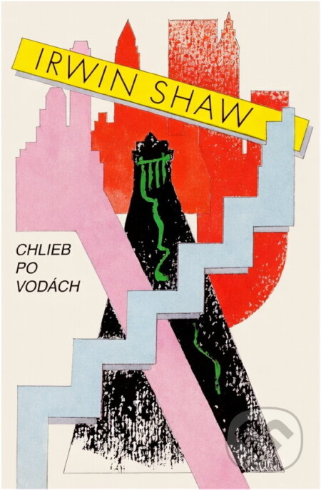 Kniha: Chlieb po vodách (Irwin Shaw). Smena, 1989 Kniha: Chlieb po vodách (Irwin Shaw). Smena, 1989