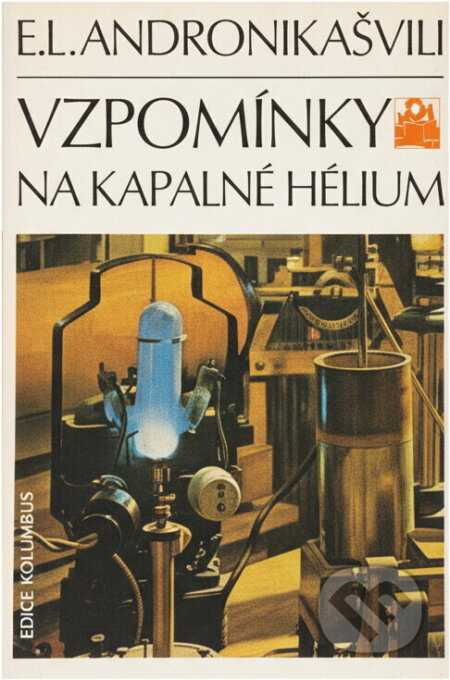 Kniha: Vzpomínky na kapalné hélium (Elefter Luarsabovič Andronikašvili). , 1983 Kniha: Vzpomínky na kapalné hélium (Elefter Luarsabovič Andronikašvili). , 1983