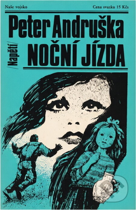Kniha: Noční jízda (Peter Andruška). Naše vojsko, 1989 Kniha: Noční jízda (Peter Andruška). Naše vojsko, 1989