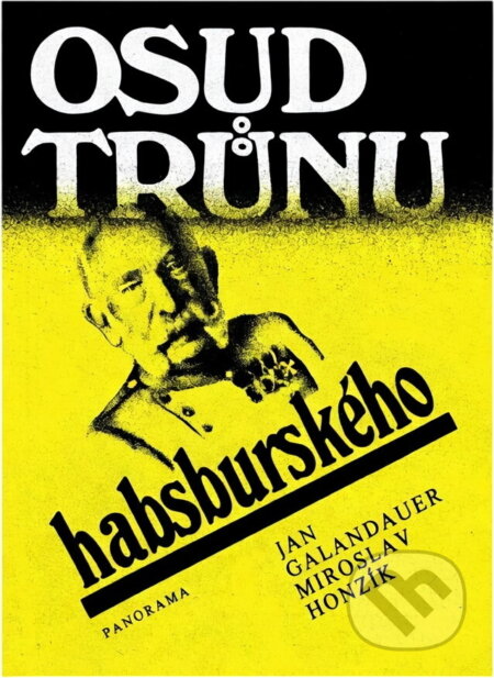 Kniha: Osud trůnu habsburského (Jan Galandauer a Miroslav Honzík). , 1986 Kniha: Osud trůnu habsburského (Jan Galandauer a Miroslav Honzík). , 1986