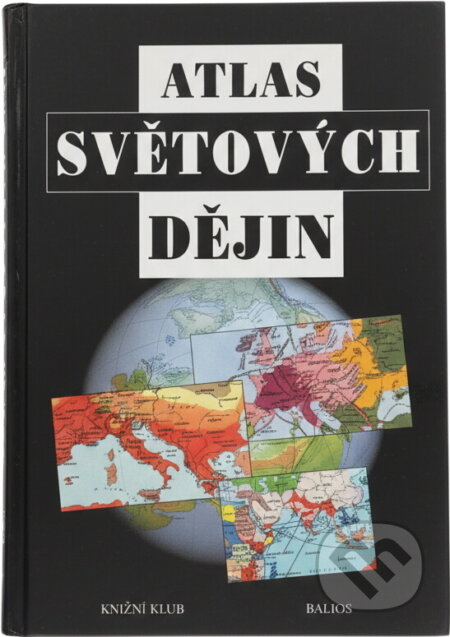 Kniha: Atlas světových dějin (Geoffrey Parker a Robert A. Lovett). Knižní klub, 1999 Kniha: Atlas světových dějin (Geoffrey Parker a Robert A. Lovett). Knižní klub, 1999