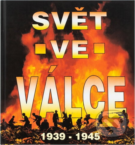 Kniha: Svět ve válce : historie druhé světové války : 1939-1945 (). , 1998 Kniha: Svět ve válce : historie druhé světové války : 1939-1945 (). , 1998