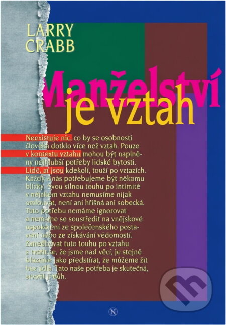 Kniha: Manželství je vztah (Larry Crabb). Návrat domů, 1994 Kniha: Manželství je vztah (Larry Crabb). Návrat domů, 1994