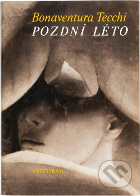 Kniha: Pozdní léto (Bonaventura Tecchi). Vyšehrad, 1988 Kniha: Pozdní léto (Bonaventura Tecchi). Vyšehrad, 1988