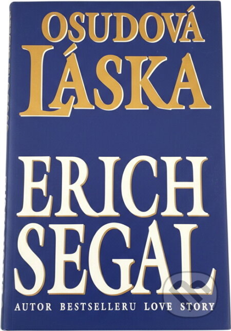 Kniha: Osudová láska : román (Erich Segal). , 1997 Kniha: Osudová láska : román (Erich Segal). , 1997
