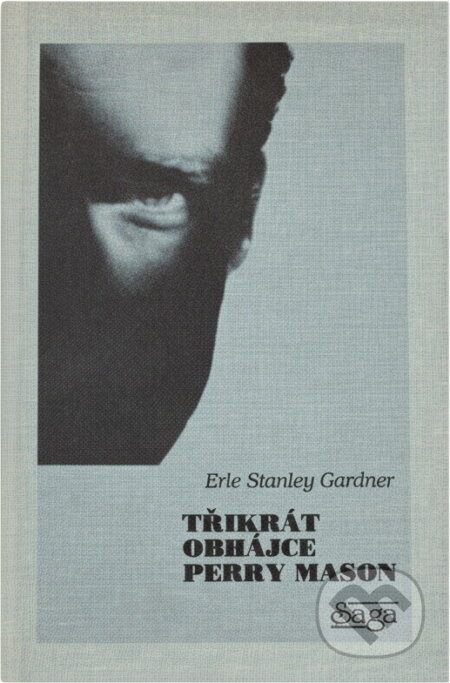 Kniha: Třikrát obhájce Perry Mason (Erle Stanley Gardner). SAGA, 1993 Kniha: Třikrát obhájce Perry Mason (Erle Stanley Gardner). SAGA, 1993