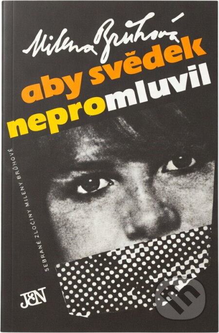Kniha: Aby svědek nepromluvil (Milena Brůhová). , 1989 Kniha: Aby svědek nepromluvil (Milena Brůhová). , 1989