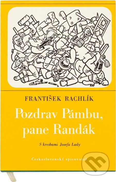 Kniha: Pozdrav Pámbu, pane Randák (František Rachlík). Československý spisovatel, 1969 Kniha: Pozdrav Pámbu, pane Randák (František Rachlík). Československý spisovatel, 1969