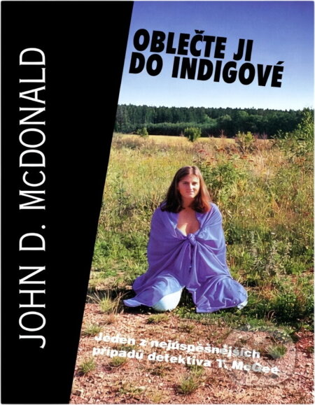 Kniha: Oblečte ji do indigové (John D. MacDonald). Perseus, 1994 Kniha: Oblečte ji do indigové (John D. MacDonald). Perseus, 1994