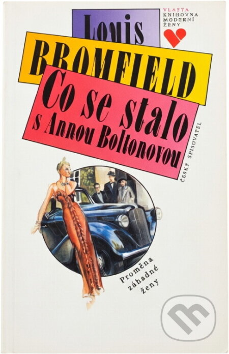 Kniha: Co se stalo s Annou Boltonovou (Louis Bromfield). Český spisovatel, 1993 Kniha: Co se stalo s Annou Boltonovou (Louis Bromfield). Český spisovatel, 1993