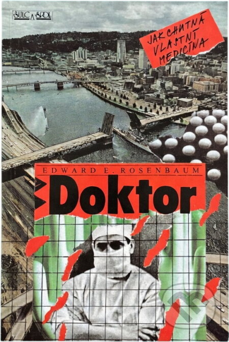 Kniha: Doktor : jak chutná vlastní medicína (Edward E. Rosenbaum). , 1993 Kniha: Doktor : jak chutná vlastní medicína (Edward E. Rosenbaum). , 1993