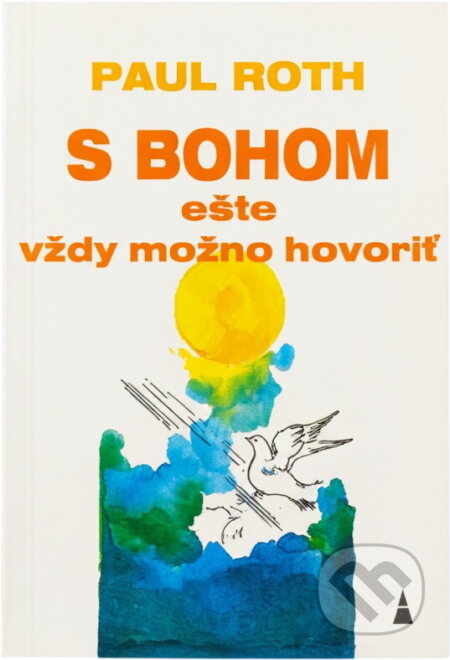 Kniha: S Bohom ešte vždy možno hovoriť : Meditácie (Paul Roth). , 1992 Kniha: S Bohom ešte vždy možno hovoriť : Meditácie (Paul Roth). , 1992