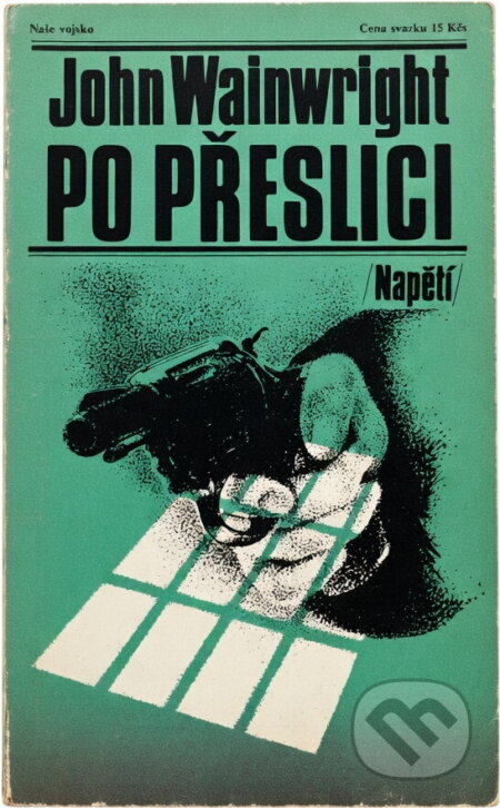 Kniha: Po přeslici (John Wainwright). Naše vojsko, 1987 Kniha: Po přeslici (John Wainwright). Naše vojsko, 1987