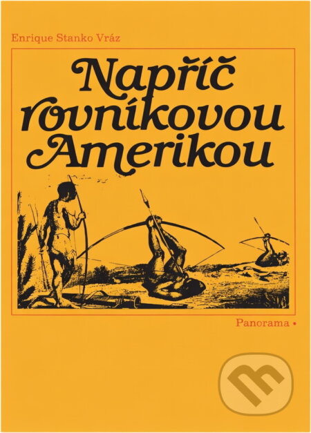 Kniha: Napříč rovníkovou Amerikou (Enrique Stanko Vráz a Olga Kandertová). , 1984 Kniha: Napříč rovníkovou Amerikou (Enrique Stanko Vráz a Olga Kandertová). , 1984