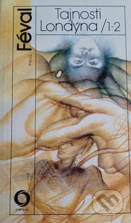 Kniha: Tajnosti Londýna 1-2 (Paul Féval). Svoboda, 1989 Kniha: Tajnosti Londýna 1-2 (Paul Féval). Svoboda, 1989