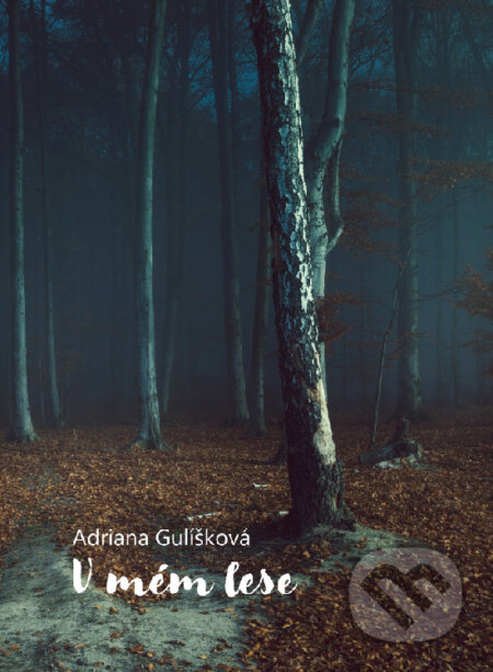 V mém lese - Adriana Gulíšková, Adriana Gulíšková, 2023