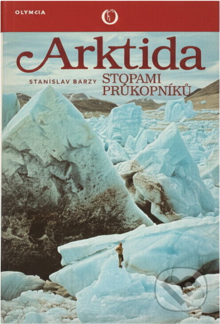 Kniha: Arktida stopami průkopníků (Stanislav Bártl). , 1986 Kniha: Arktida stopami průkopníků (Stanislav Bártl). , 1986