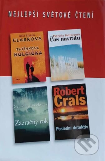 Kniha: Tatínkova holčička, Čas návratu, Zázračný rok, Poslední detektiv (Geraldine Brooks, Mary Higgins Clark, Patricia Gaffney a Robert Crais). Výběr Readers Digest, 2004 Kniha: Tatínkova holčička, Čas návratu, Zázračný rok, Poslední detektiv (Geraldine Brooks, Mary Higgins Clark, Patricia Gaffney a Robert Crais). Výběr Readers Digest, 2004