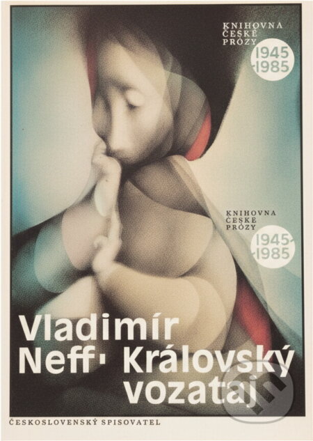 Kniha: Královský vozataj (Vladimír Neff). Československý spisovatel, 1990 Kniha: Královský vozataj (Vladimír Neff). Československý spisovatel, 1990
