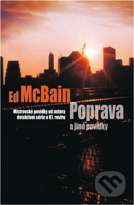 Kniha: Poprava a jiné povídky (Ed McBain). , 2005 Kniha: Poprava a jiné povídky (Ed McBain). , 2005