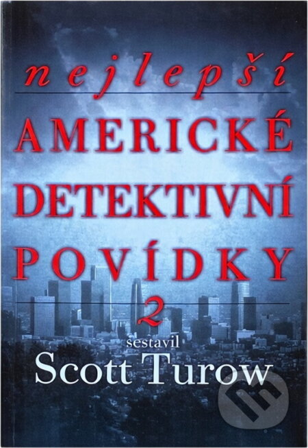 Kniha: Nejlepší americké detektivní povídky 2 (Scott Turow). BB/art, 2009 Kniha: Nejlepší americké detektivní povídky 2 (Scott Turow). BB/art, 2009