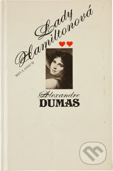 Kniha: Lady Hamiltonová : historický a životopisný román (Alexandre Dumas). Melantrich, 1989 Kniha: Lady Hamiltonová : historický a životopisný román (Alexandre Dumas). Melantrich, 1989