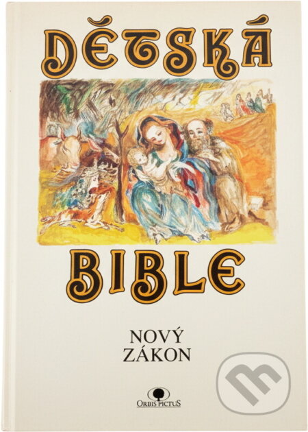 Kniha: Dětská bible (Jiří Matějka a Alena Boráková). , 1991 Kniha: Dětská bible (Jiří Matějka a Alena Boráková). , 1991