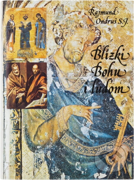 Kniha: Blízki Bohu i ľuďom : životopisy svätých, usporiadané podľa liturgického kalendára (Rajmund Ondruš). Tatran, 1991 Kniha: Blízki Bohu i ľuďom : životopisy svätých, usporiadané podľa liturgického kalendára (Rajmund Ondruš). Tatran, 1991