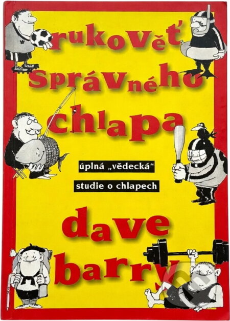 Kniha: Rukověť správného chlapa (Dave Barry). Talpress, 1998 Kniha: Rukověť správného chlapa (Dave Barry). Talpress, 1998
