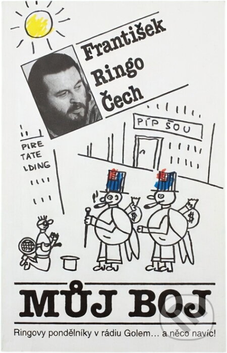 Kniha: Můj boj : (Ringovy pondělníky v rádiu Golem ... a něco navíc!) (František Ringo Čech). , 1993 Kniha: Můj boj : (Ringovy pondělníky v rádiu Golem ... a něco navíc!) (František Ringo Čech). , 1993