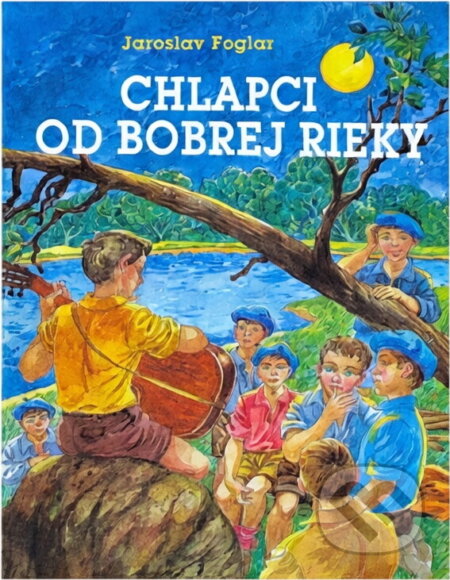 Kniha: Chlapci od Bobrej rieky (Jaroslav Foglar). Mladé letá, 1967 Kniha: Chlapci od Bobrej rieky (Jaroslav Foglar). Mladé letá, 1967