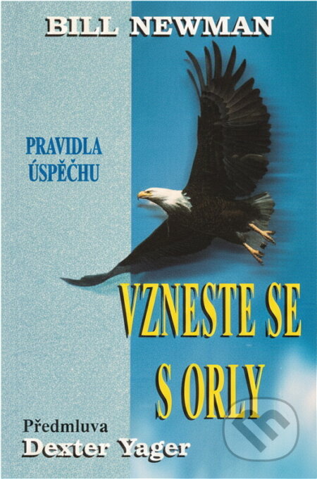 Kniha: Vzneste se s orly (Bill Newman). Medium, 1996 Kniha: Vzneste se s orly (Bill Newman). Medium, 1996