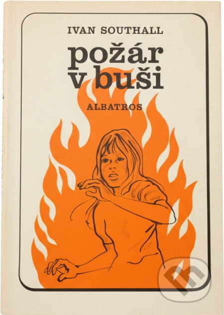 Kniha: Požár v buši (Ivan Southall). , 1981 Kniha: Požár v buši (Ivan Southall). , 1981